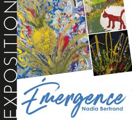 Vernissage | Exposition de Nadia Bertrand | Émergence