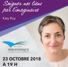 Katy Roy - Soigner nos liens par l’imaginaire | CONFÉRENCE
