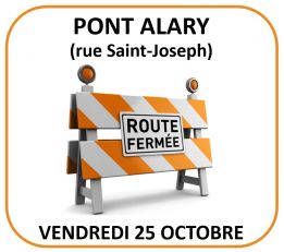 25 octobre | Fermeture du pont Alary